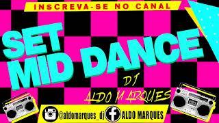 SET MID DANCE by DJ ALDO MARQUES