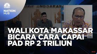 Wali Kota Makassar Blak-blakan Cara Capai PAD Rp 2 Triliun