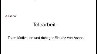 Telearbeit - Team Motivation und richtiger Einsatz von Asana