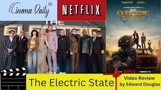 The Electric State : Video Review by Edward Douglas