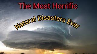 Top 20 Most Horrific Natural Disasters Ever Caught On Camera