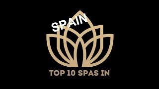 Top 10 Best SPAS in SPAIN 2023