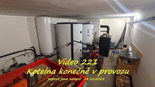 Video 221 Kotelna konečně v provozu poprvé jsme zatopili  18.10.2024