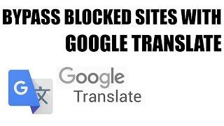 Bypass blocked sites using Google Translate