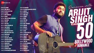 Romance with Arijit Singh - Full Album | 50 Superhit Bollywood Romantic Songs | 3+ Hours Non-Stop