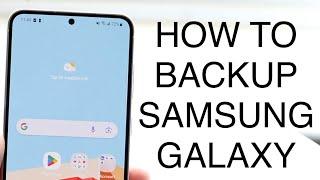 How To Backup Your Samsung Galaxy Phone! (2023)