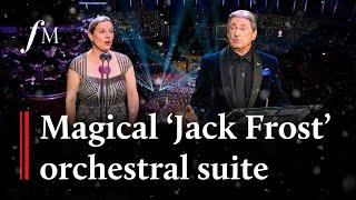 'Jack Frost’ Suite - Debbie Wiseman & Alan Titchmarsh  | Classic FM