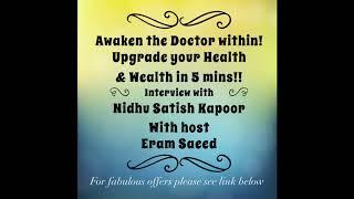 Awaken the Doctor within! Nidhu Satish Kapoor  on FHTJ  Global Telesummit Season15