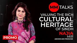 Valuing The Rich Cultural Heritage of Sindh | Najia Mir I Promo I MM Talks