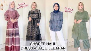 SHOPEE HAUL BAJU LEBARAN MURAH MERIAH!