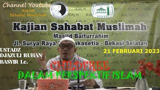 CHILDFREE DALAM PERSPEKTIF ISLAM - UST. DJAZULI RUHAN BASYIR Lc. 21FEB23