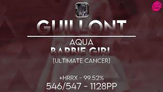 osu!rx | Guillont| Aqua - Barbie girl [Ultimate Cancer] | 546/547 | 99.52% | 1128pp