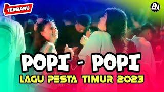 LAGU PESTA TIMUR VIRAL - POPI POPI - REMIX TERBARU 2023