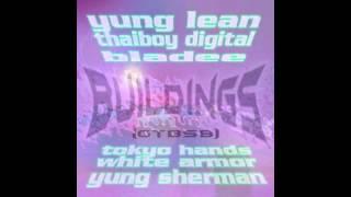 YUNG LEAN X THAIBOY DIGITAL X BLADEE - BUILDINGS