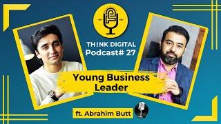 Entrepreneurial Journey for Young Leaders | Ft. Abrahim Butt | Podcast# 27 | TDP