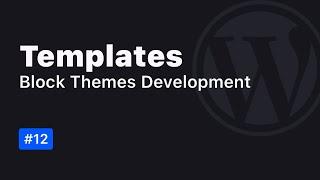 Templates in WordPress Block Themes