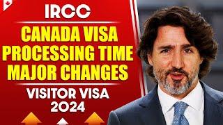 IRCC : Canada Visa Processing Time & Visitor Visa Updates for 2024