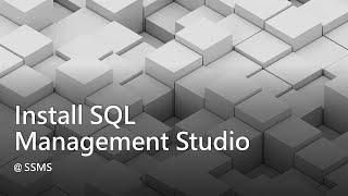 Install SQL Server Management Studio (SSMS)