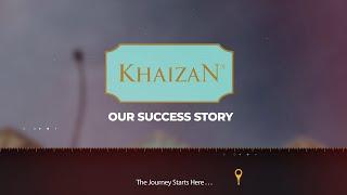 Khaizan Journey : Our Success Story.