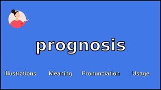 PROGNOSIS - Meaning and Pronunciation