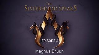 AC Sisterhood Speaks! Episode 6 - Magnus Bruun