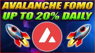 AVALANCHE FOMO *JUST LAUNCHED* - EARN UP TO 20% PER DAY STAKING AVAX