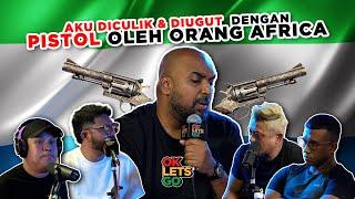 AKU DICULIK DAN DIUGUT DENGAN PISTOL OLEH ORANG AFRICA - EP 118