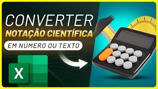 CONVERTER NOTAÇÃO CIENTÍFICA EM NÚMERO OU TEXTO NO EXCEL