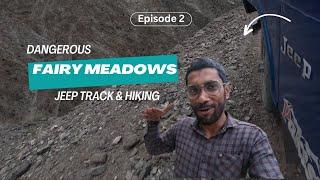 Fairy Meadows Jeep Track & Hiking - World's Most Dangerous Trip - Part 2