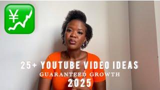 25+ YOUTUBE VIDEO IDEAS FOR 2025 | GUARANTEED TO GROW YOUR CHANNEL