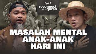 Menitipkan Anak ke Pesantren Bukan Solusi Masalah Mental Anak - Reconnect With Quran Eps 9