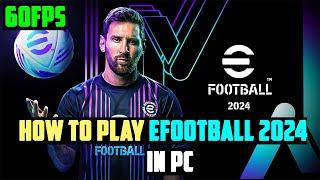 How To Play eFOOTBALL 2024 Mobile In PC - 60FPS