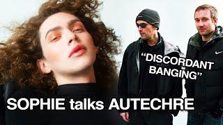 SOPHIE on Autechre - "LCC", initial thoughts, and their influence