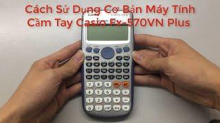 Hướng dẫn sử dụng máy tính casio fx 570vn plus cơ bản - Cách giải toán bằng Casio FX-570VN Plus