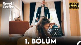 Sevgili Geçmiş 1. Bölüm 4K