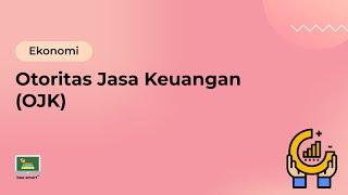 Otoritas Jasa Keuangan (OJK) - EKONOMI #18