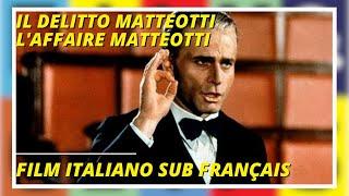 Il delitto Matteotti | L'Affaire Matteotti | Film Completo Italiano sub en Français