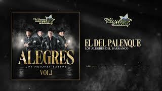 Los Alegres Del Barranco - El Del Palenque  (Audío Oficial)