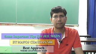 Some Important Tips For JEE MAIN by Manoj Chauhan Sir - Best Approach