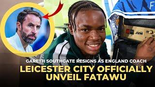 FATAWU ISSAHAKU OFFICIALLY UNVEILED BY LEICESTER CITY PLAYER & SOUTHGATE LEAVES ENGLAND