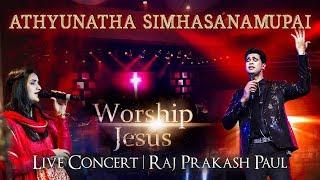 Athynatha Simhasanamupai | Worship Jesus - Live Concert | Raj Prakash Paul | Telugu Christian Song