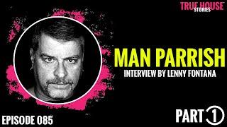 Man Parrish interviewed by Lenny Fontana for True House Stories # 085 (Part 1)