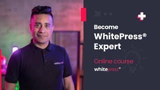 Become WhitePress® expert - online course!