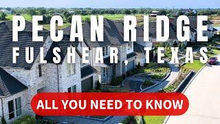 All You Need to Know | Pecan Ridge Master Planned Community | Fulshear, Texas | See All Model Homes