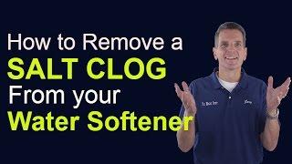 How to Remove a Salt Clog from Your Water Softener