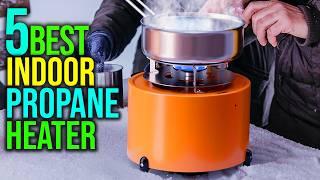 Top 5: Best Indoor Propane Heater in 2025 - The Best Indoor Propane Heater {Reviews}