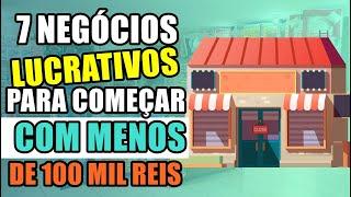 7 NEGÓCIOS LUCRATIVOS PARA MONTAR COM MENOS DE 100 MIL REAIS