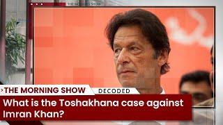 What is the Toshakhana case against Imran Khan? Business Standard