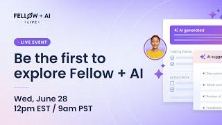 Fellow + AI  Product Launch | June 2023