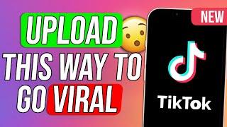 How To *CORRECTLY* Upload a Video on TikTok To Get More Views (Best Settings)